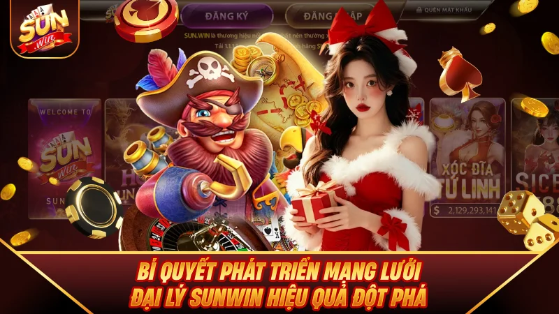 Đại Lý SUNWIN - Cơ Hội Hợp Tác Đầu Tư Kiếm Hoa Hồng Khủng Bí quyết phát triển mạng lưới Đại Lý SUNWIN hiệu quả đột phá