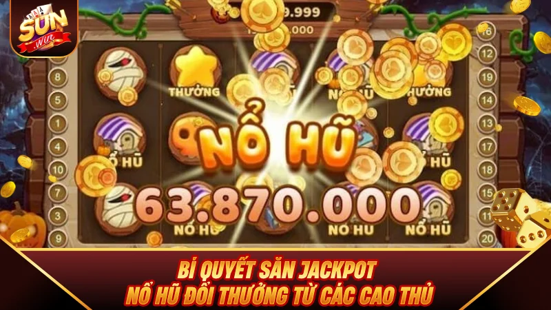Nổ Hũ Đổi Thưởng - Cách Đổi Đời Năm 2026 Bí quyết săn Jackpot Nổ Hũ Đổi Thưởng từ các cao thủ