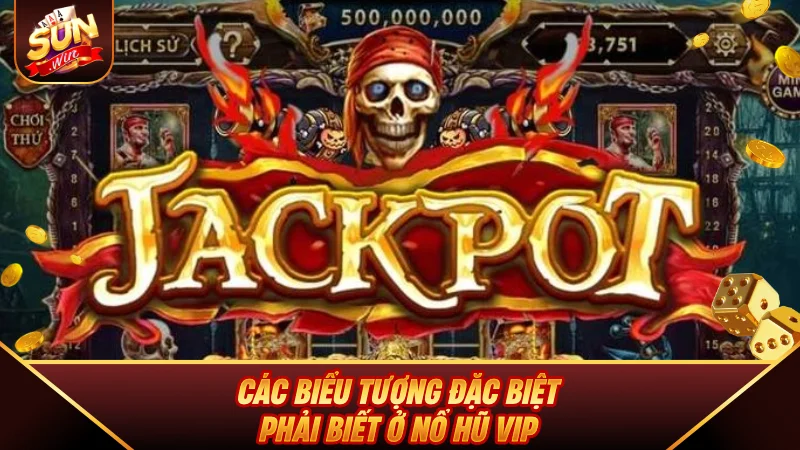 Nổ Hũ Vip - Hướng Dẫn Luật Chơi Và Kinh Nghiệm Đỉnh Cao 2026 Các biểu tượng đặc biệt phải biết ở Nổ Hũ Vip