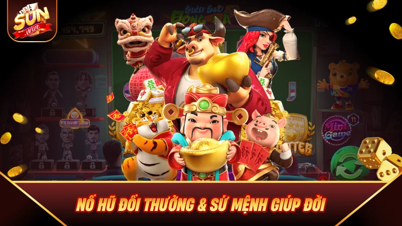 Nổ Hũ Đổi Thưởng - Cách Đổi Đời Năm 2026 Nổ Hũ Đổi Thưởng & sứ mệnh giúp đời