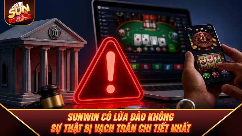 SUNWIN Có Lừa Đảo Không - Sự Thật Bị Vạch Trần Chi Tiết Nhất SUNWIN Có Lừa Đảo Không - Sự Thật Bị Vạch Trần Chi Tiết Nhất