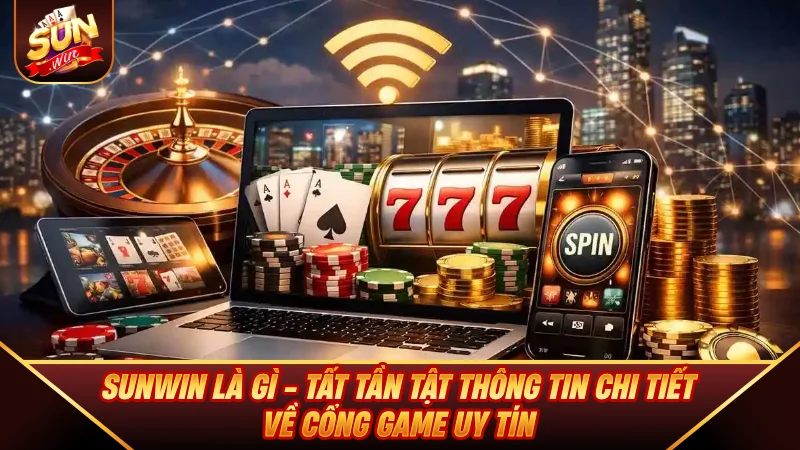 SUNWIN Là Gì - Tất Tần Tật Thông Tin Về Cổng Game Uy Tín SUNWIN Là Gì - Tất Tần Tật Thông Tin Về Cổng Game Uy Tín