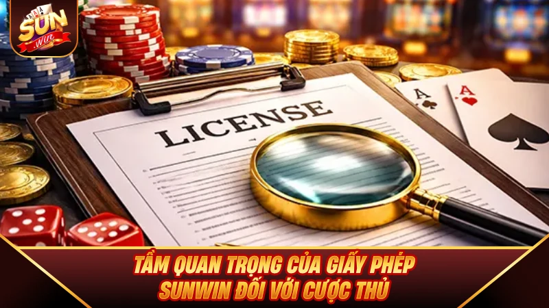Giấy Phép SUNWIN - Chứng Nhận Hợp Pháp Và Độ Uy Tín Quốc Tế Tầm quan trọng của Giấy Phép SUNWIN đối với cược thủ