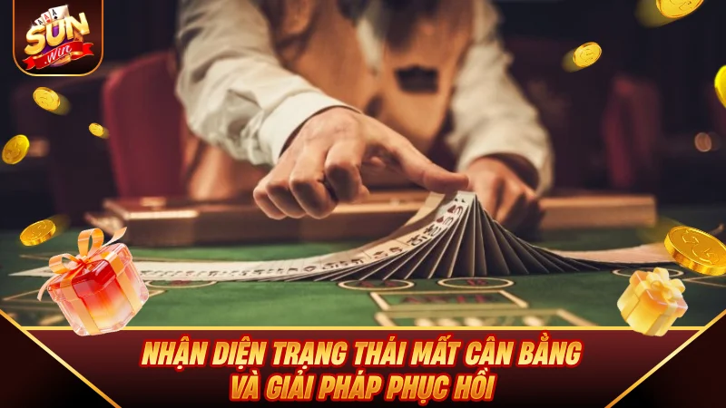 Chơi Có Trách Nhiệm SUNWIN Giúp An Toàn Cho User Nhận diện trạng thái mất cân bằng và giải pháp phục hồi